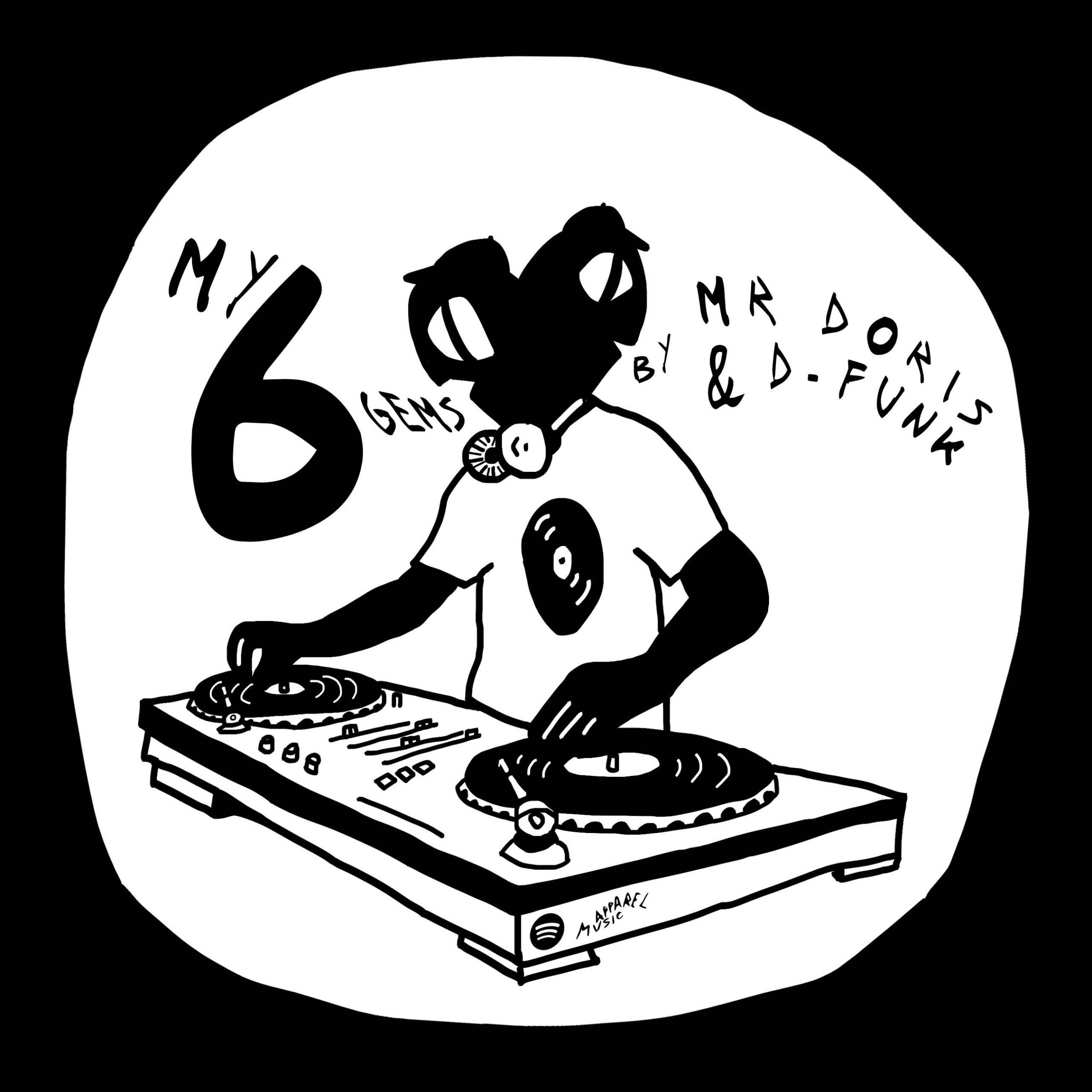 My 6 Gems: Mr Doris & D-Funk