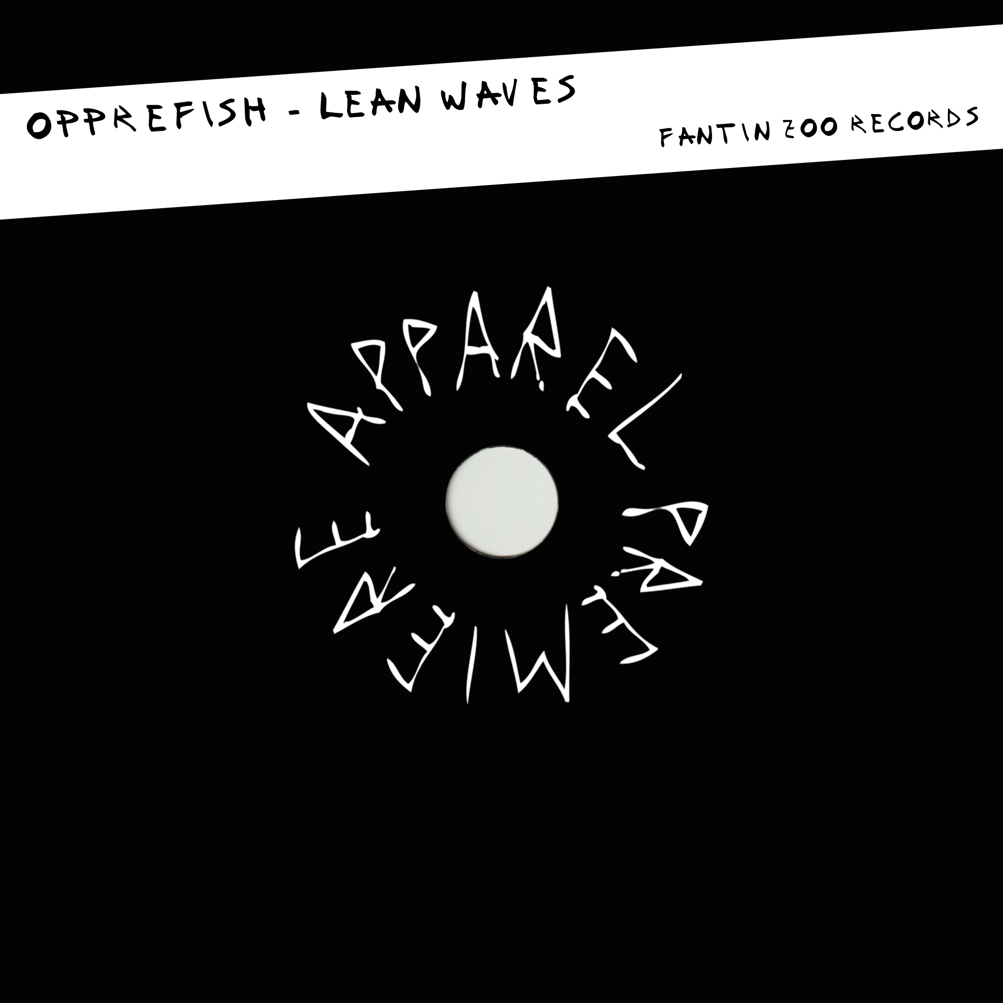 APPAREL PREMIERE: Opprefish – Lean Waves [Fantin Zoo Records]