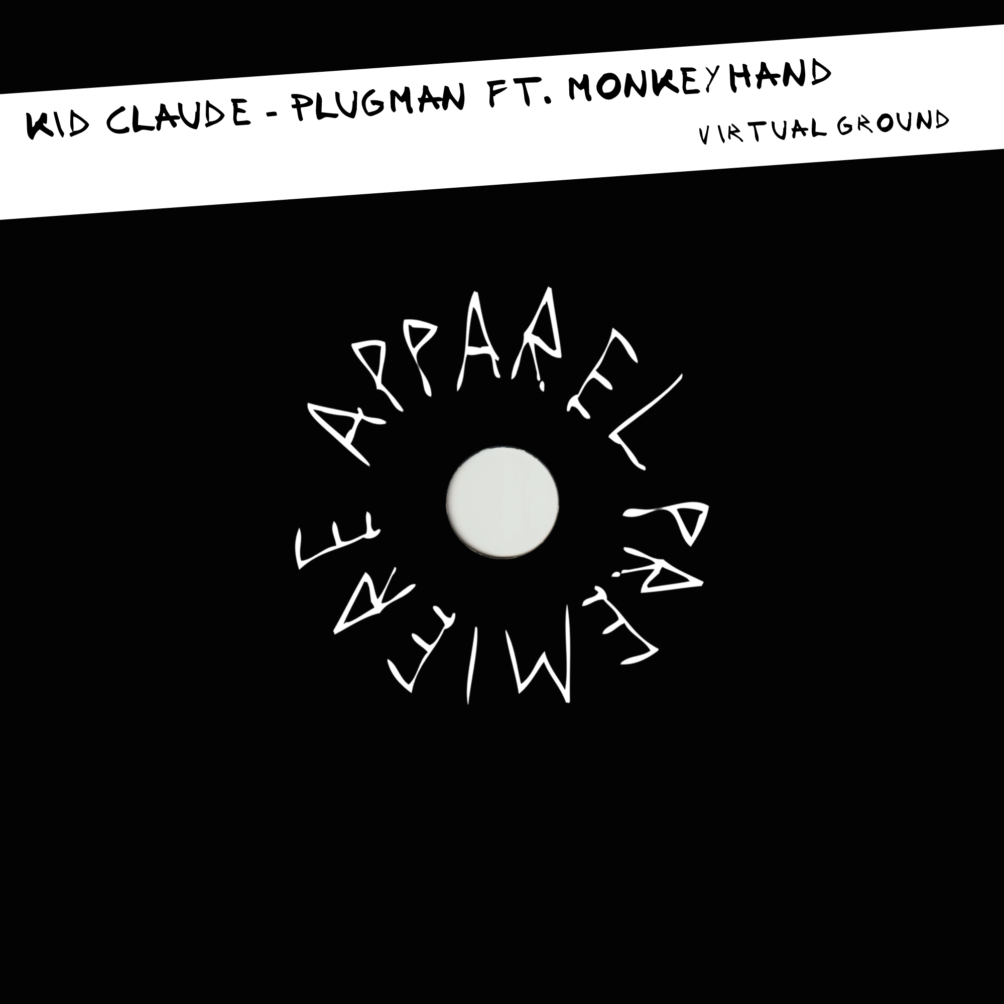 APPAREL PREMIERE: Kid Claude – Plugman Ft. MonkeyHand [Virtual Ground]