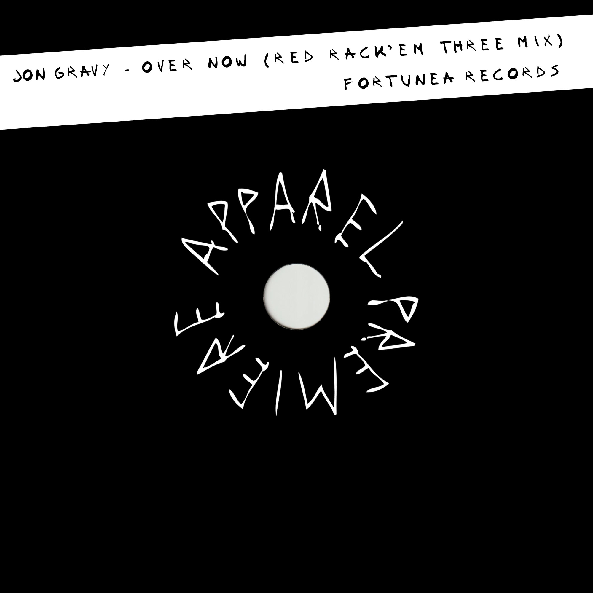 APPAREL PREMIERE: Jon Gravy – Over Now (Red Rack’em Threemix) [Fortunea Records]