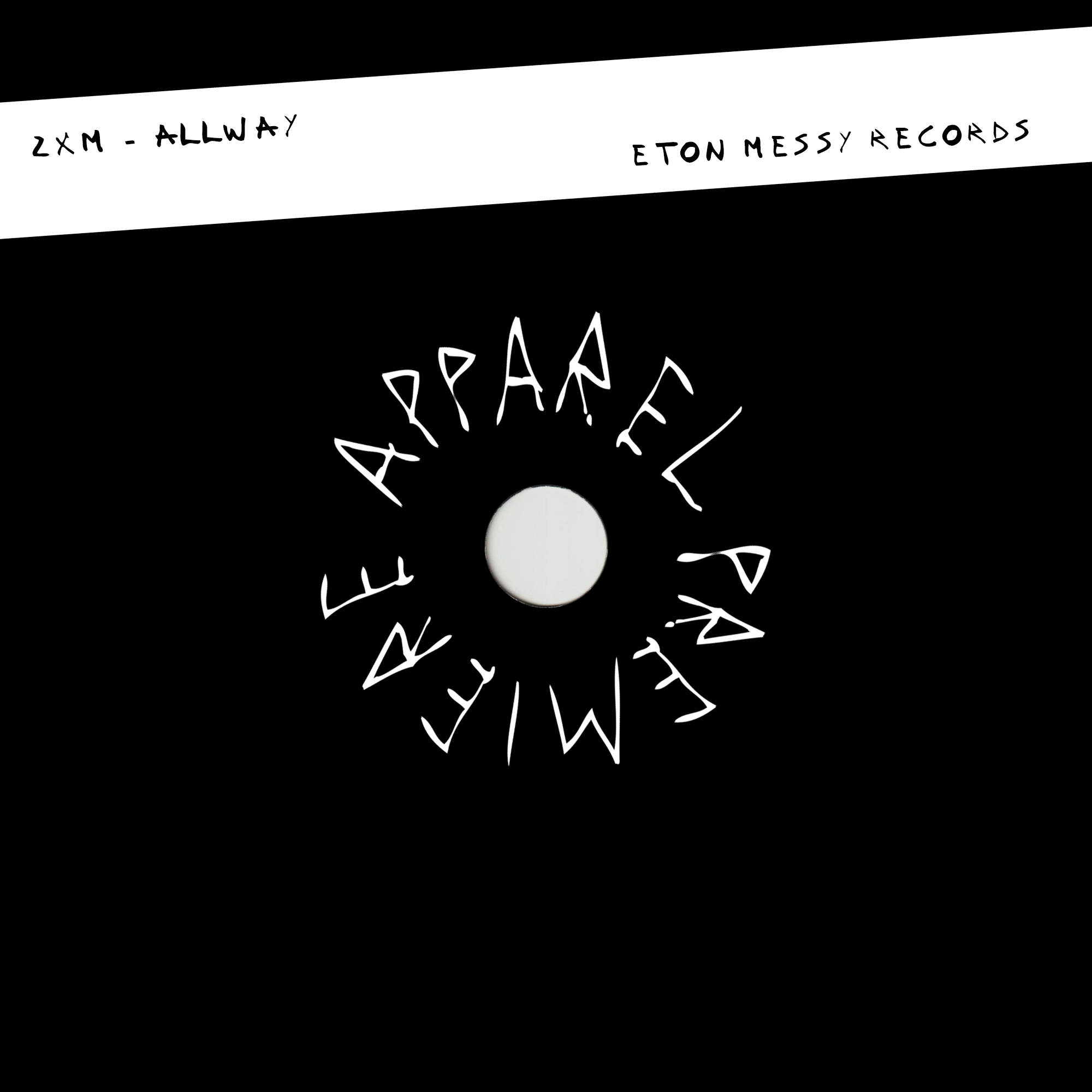 APPAREL PREMIERE 2XM – Allway [Eton Messy Records]