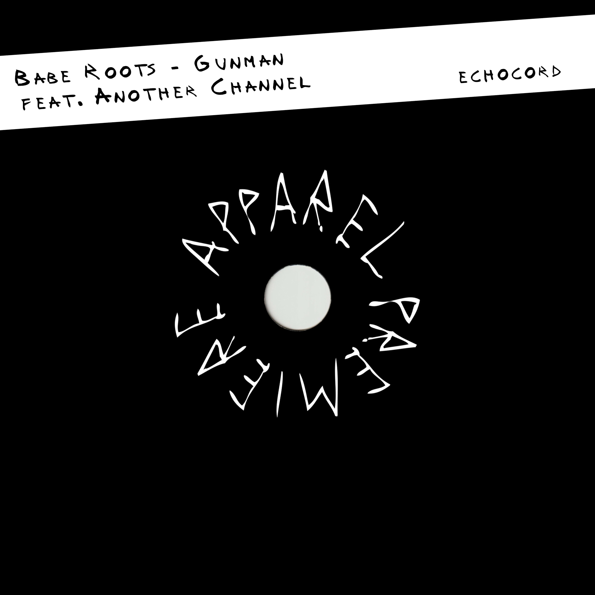 APPAREL PREMIERE Babe Roots – Gunman feat. Another Channel [Echocord]