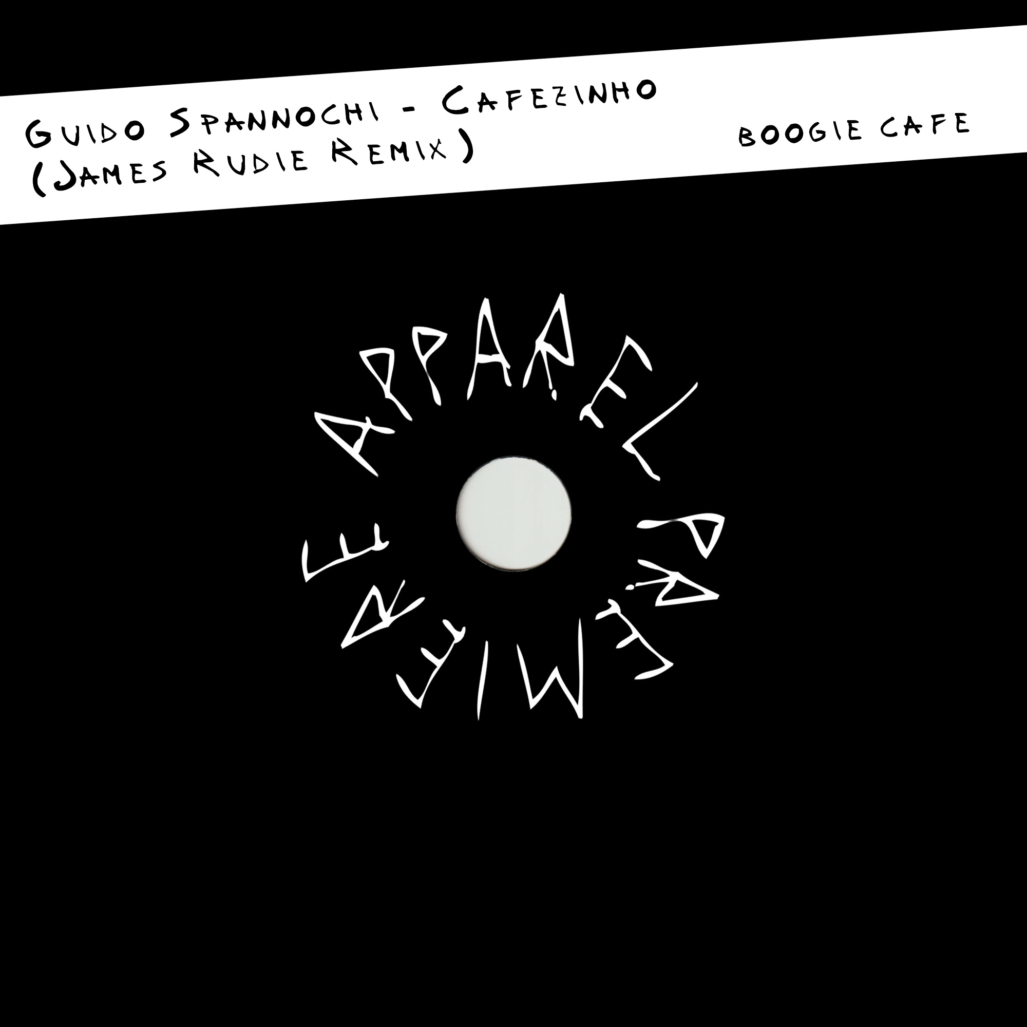 APPAREL PREMIERE Guido Spannochi – Cafezinho (James Rudie Remix)