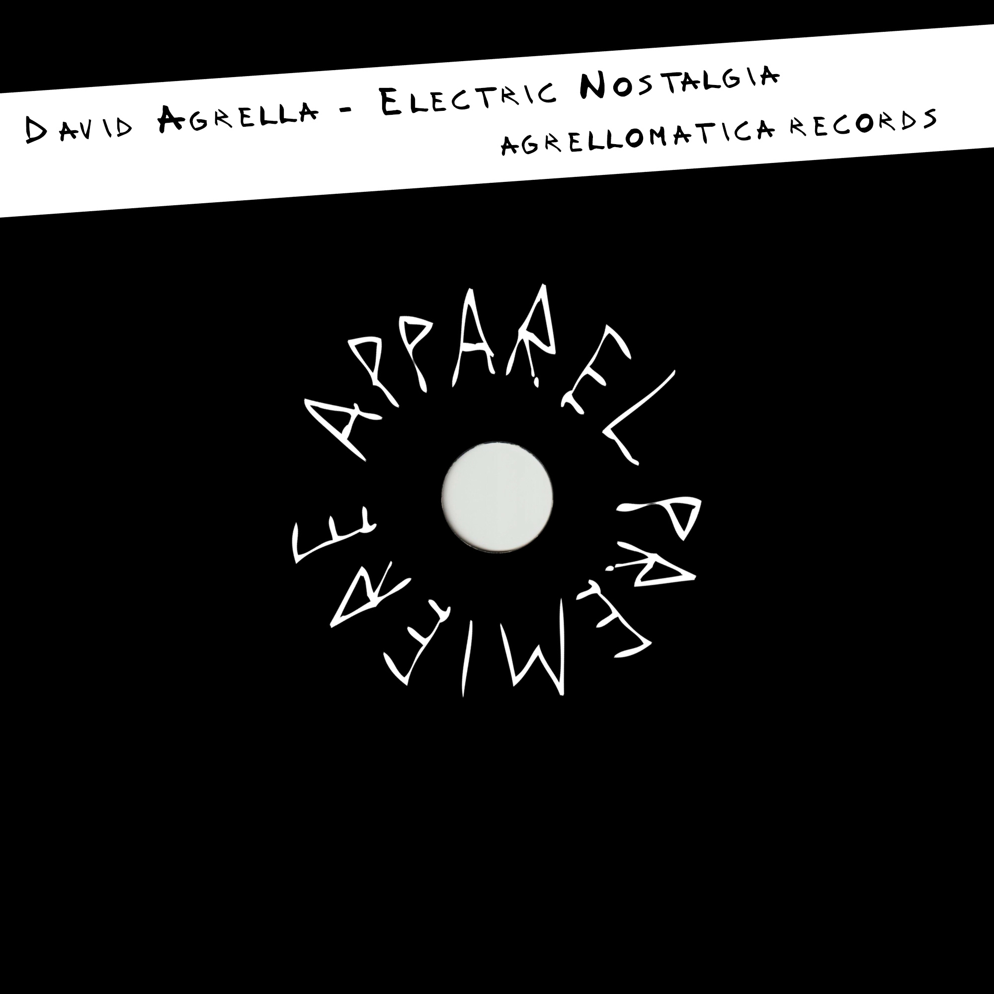 APPAREL PREMIERE David Agrella – Electric Nostalgia [Agrellomatica Records]
