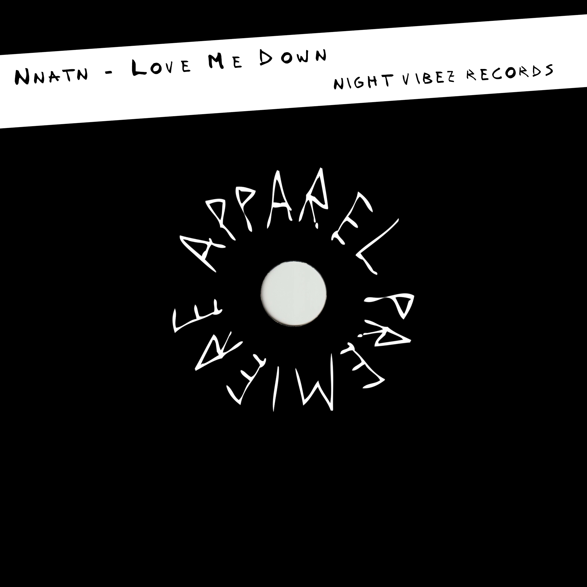 APPAREL PREMIERE Nnatn – Love Me Down [Night Vibez Records]