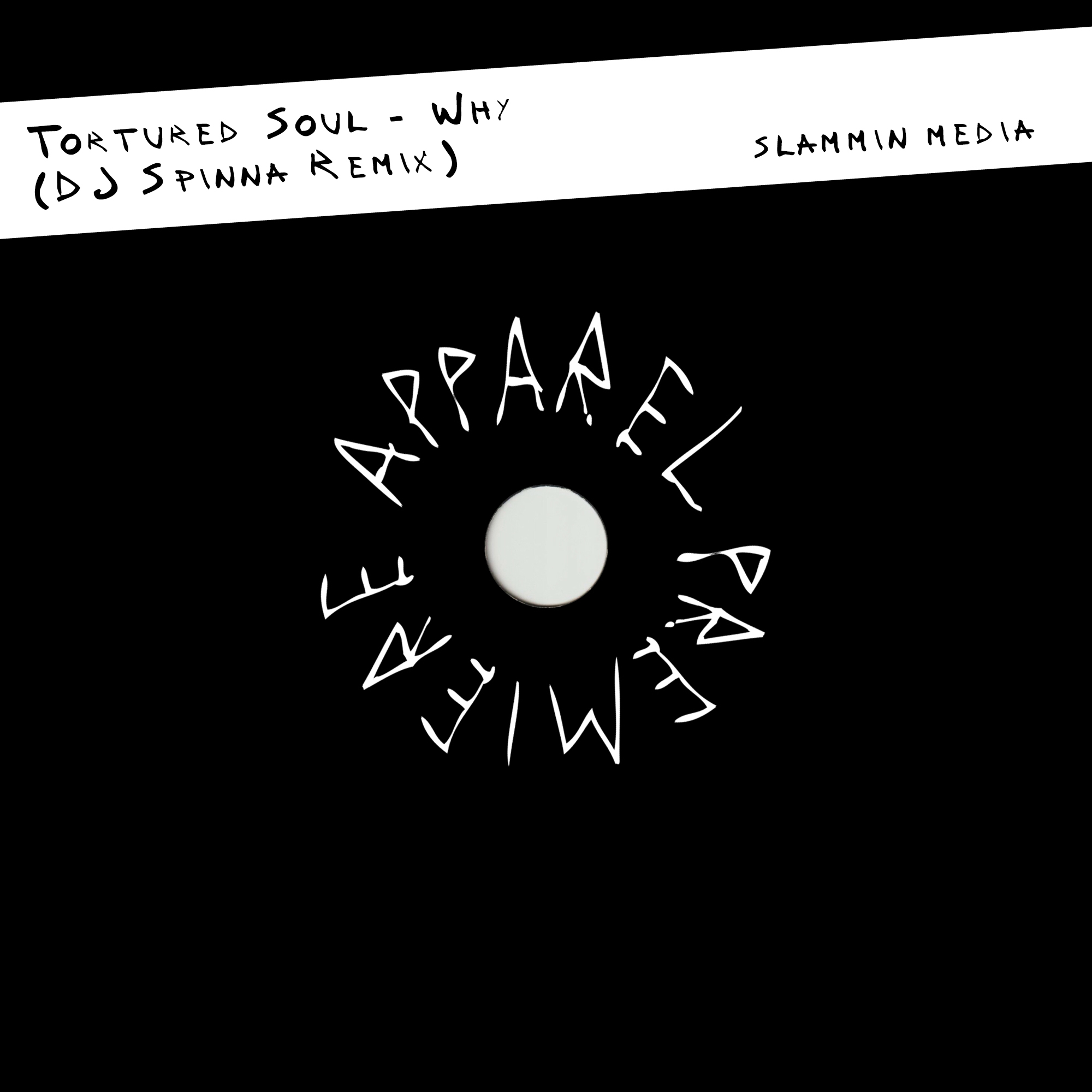 APPAREL PREMIERE Tortured Soul – Why (DJ Spinna Remix) [Slammin Media]
