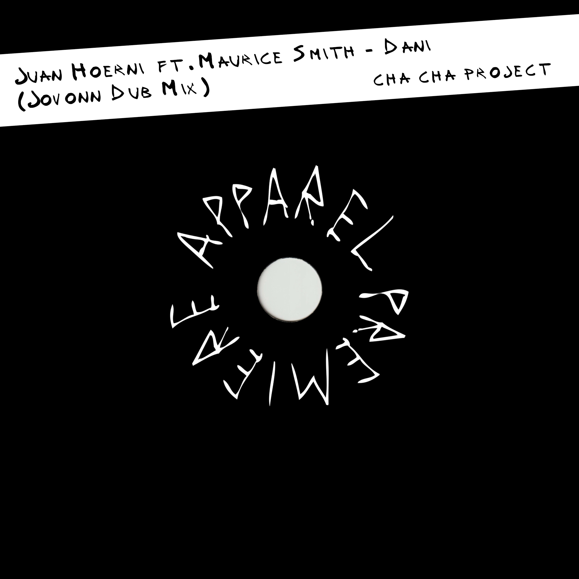 APPAREL PREMIERE Juan Hoerni ft. Maurice Smith – Dani (Jovonn Dub Mix) [Cha Cha Project]