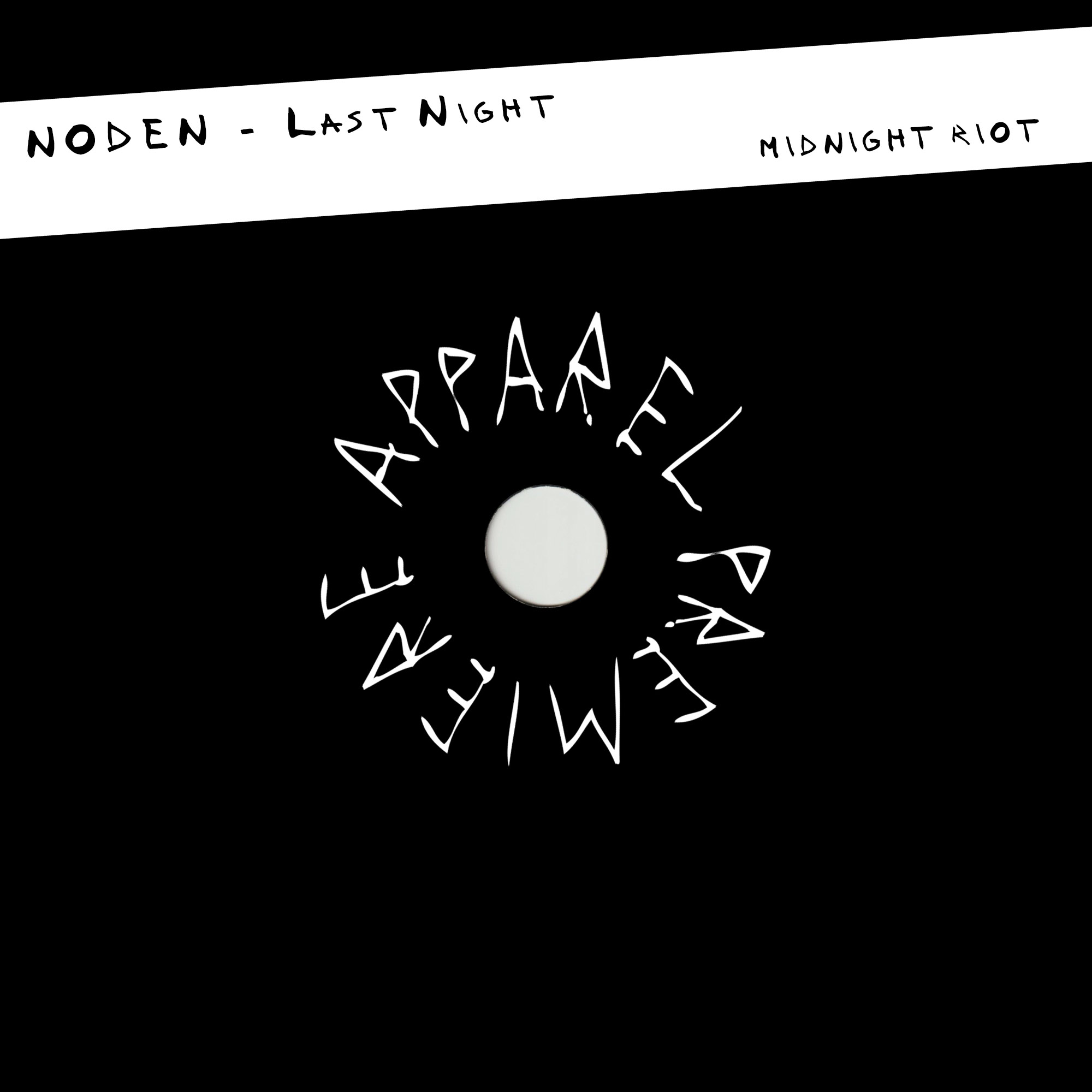 APPAREL PREMIERE NODEN – Last Night [Midnight Riot]