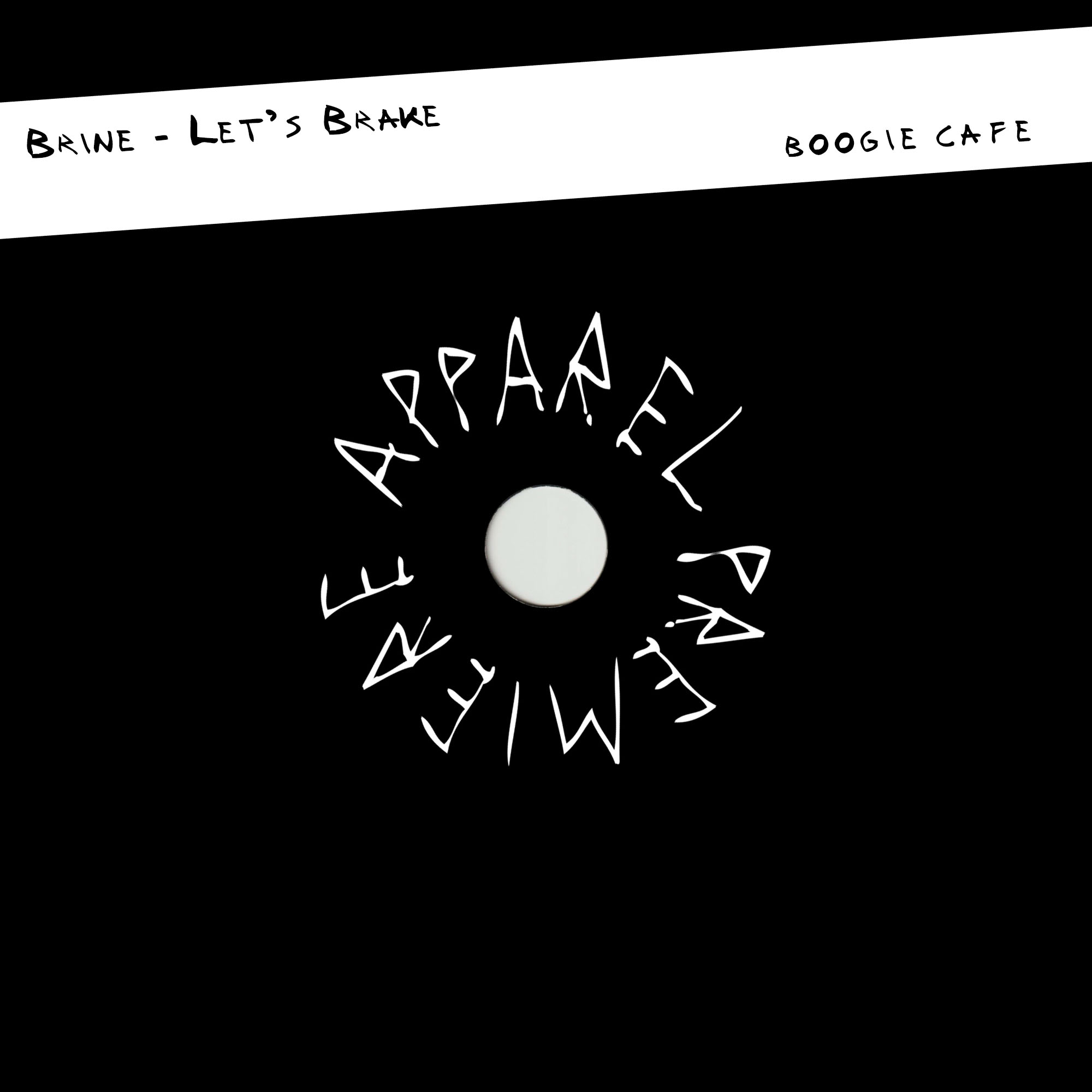 APPAREL PREMIERE Brine – Let’s Brake [Boogie Cafe]