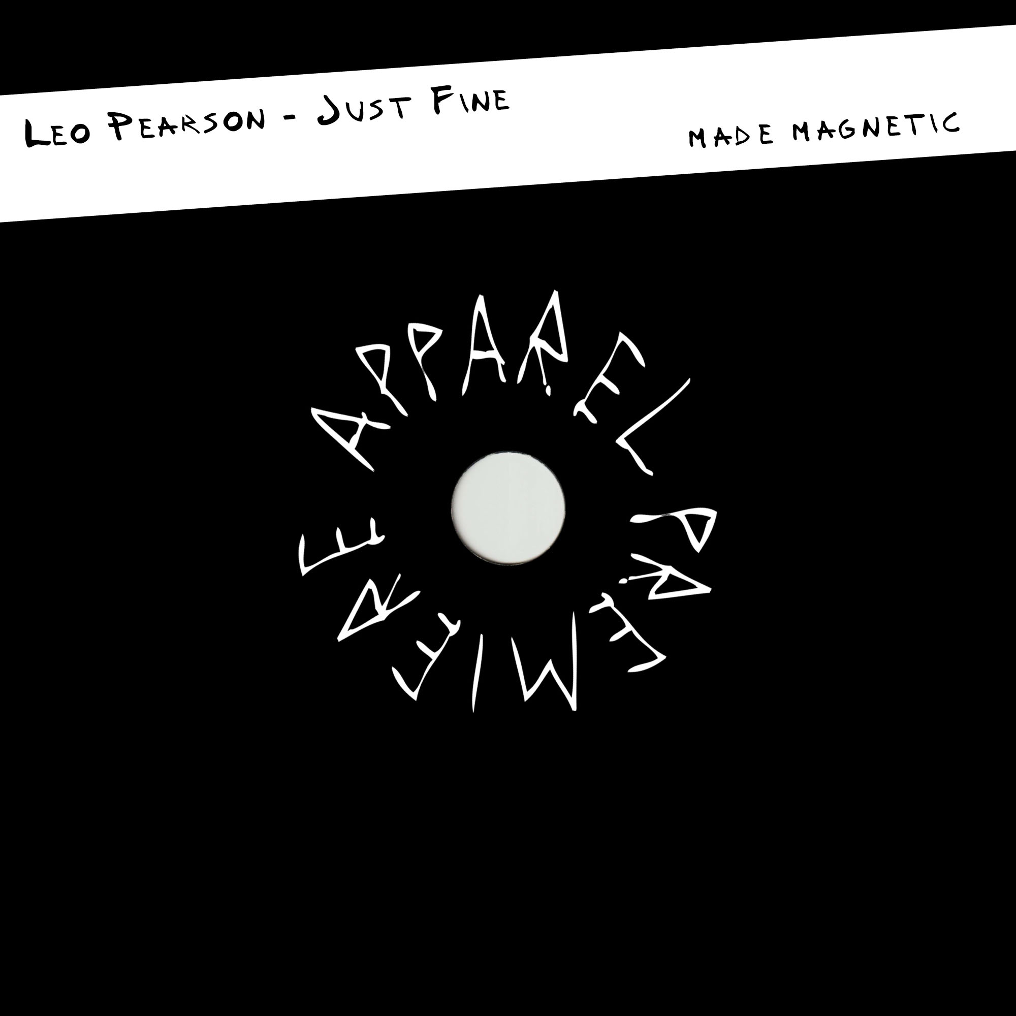 APPAREL PREMIERE Leo Pearson – Just Fine [Made Magnetic]