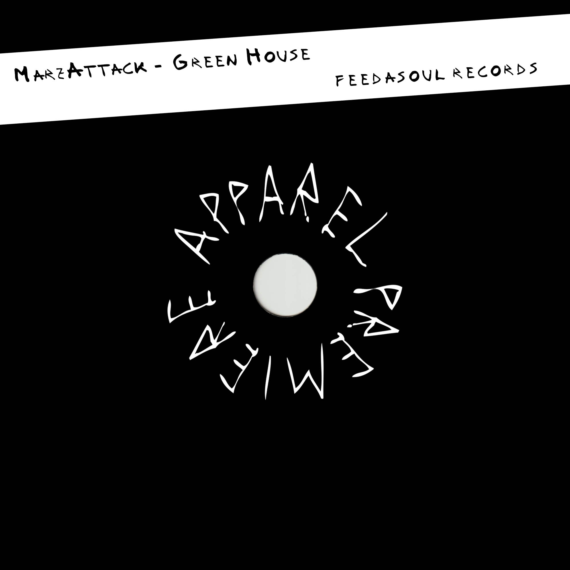 APPAREL PREMIERE MarzAttack – Green House [Feedasoul Records]