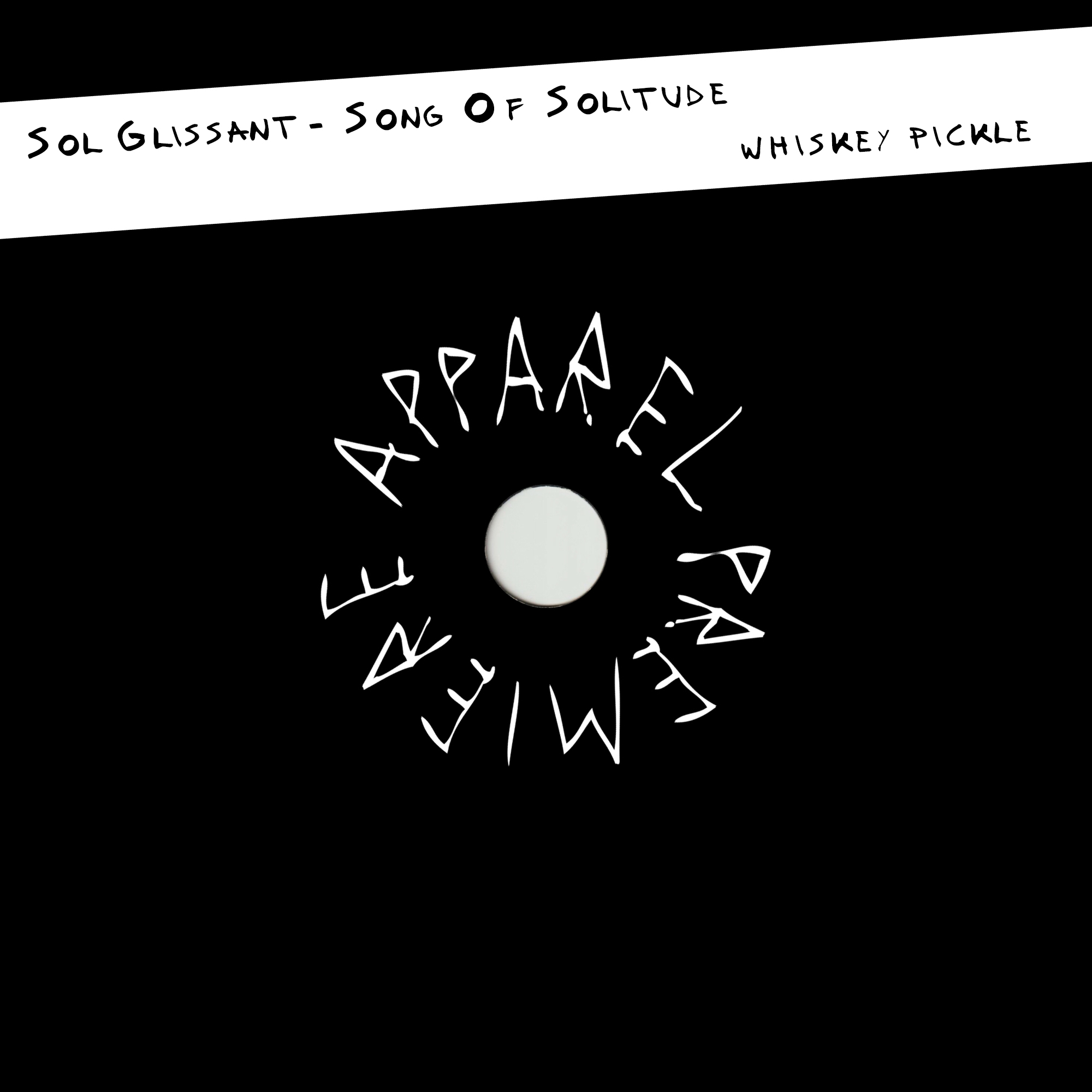 APPAREL PREMIERE Sol Glissant – Song Of Solitude [Whiskey Pickle]