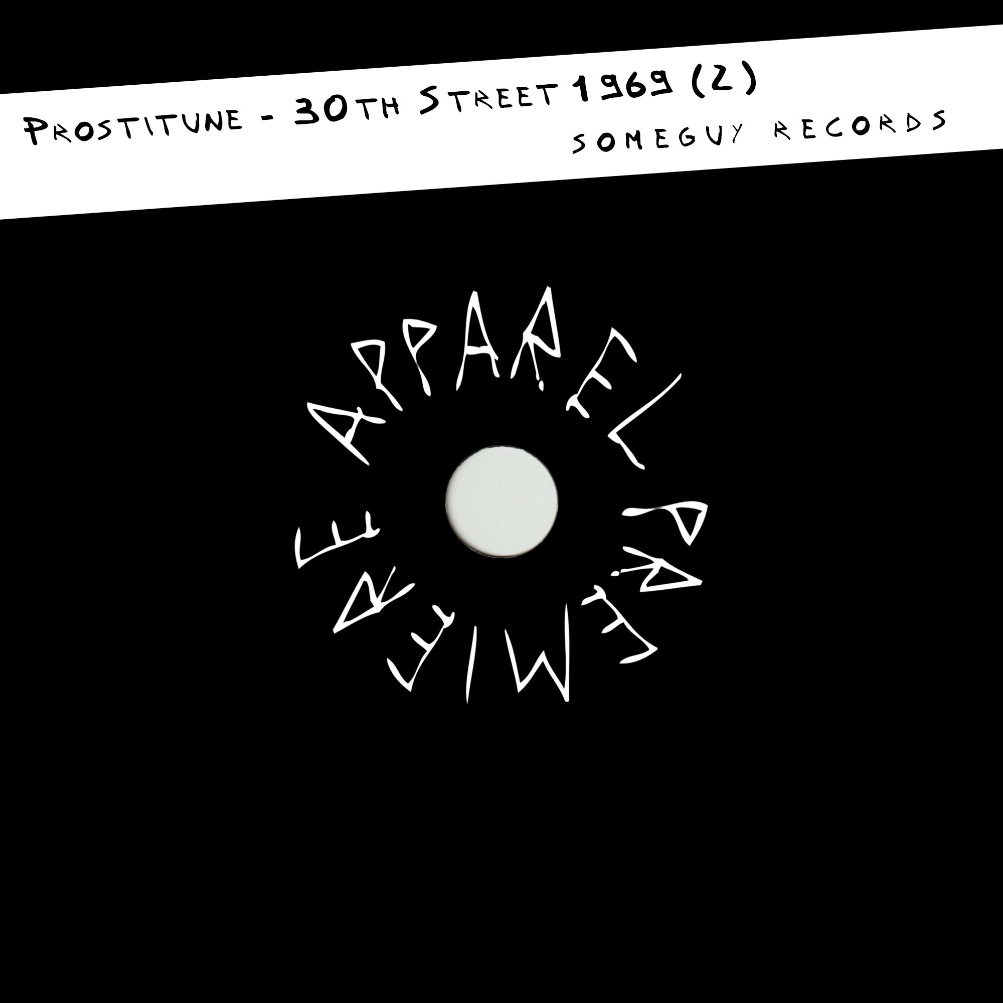 APPAREL PREMIERE Prostitune – 30th Street 1969 (2) [Someguy Records]