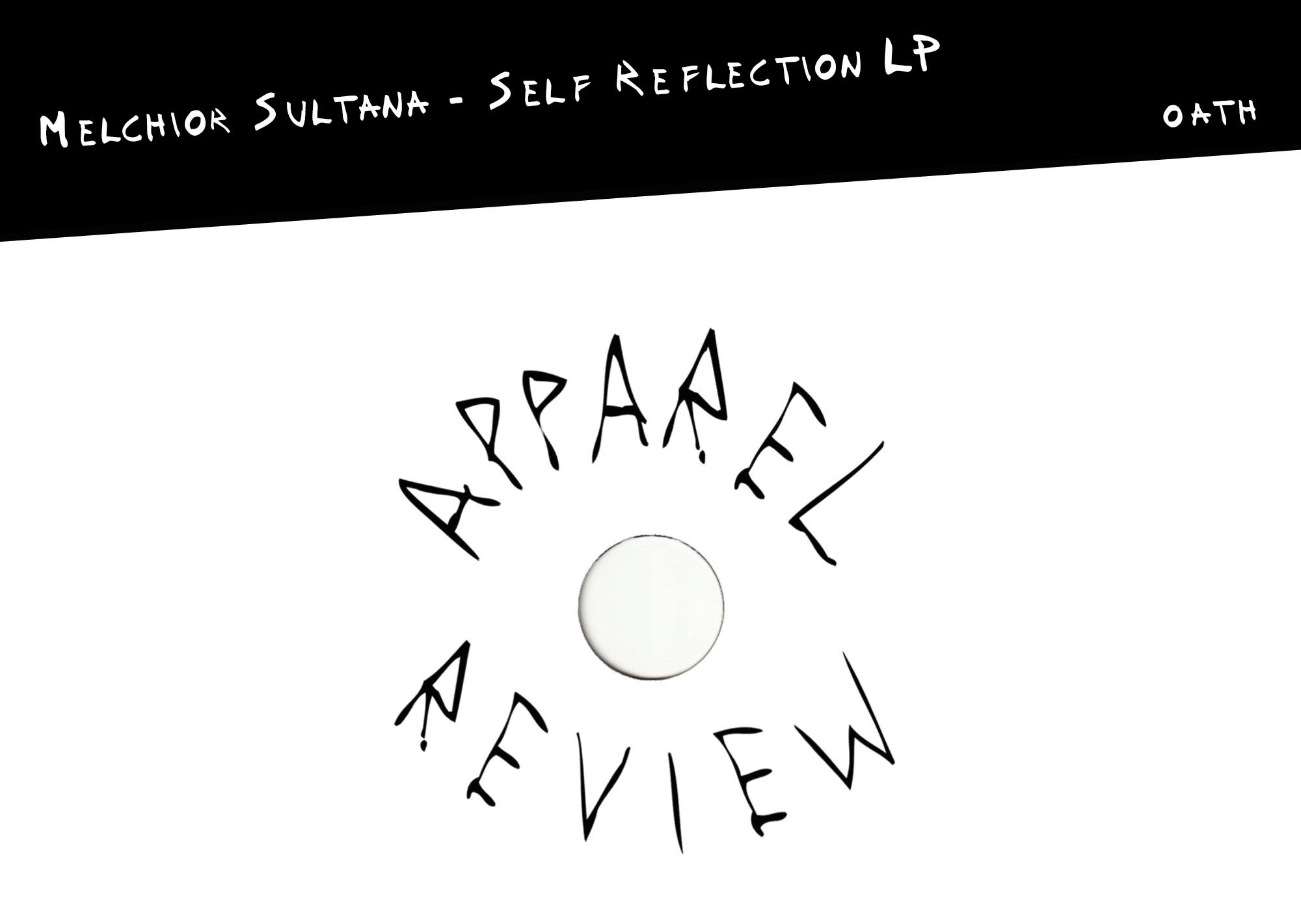 Apparel-Review Melchior Sultana – Self Reflection LP (Oath) cut