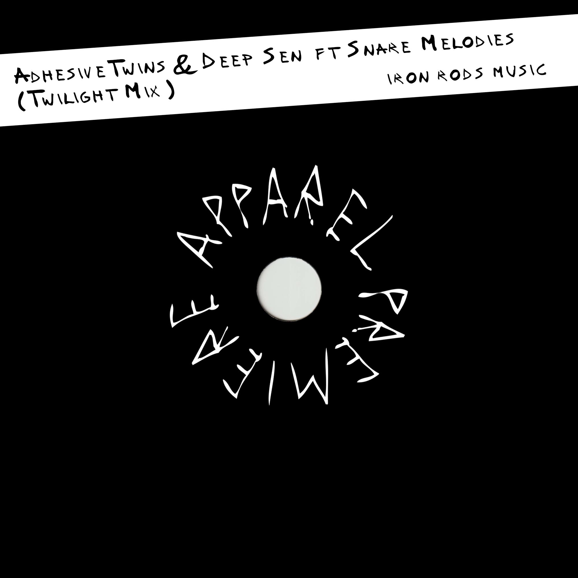 APPAREL PREMIERE AdhesiveTwins & Deep Sen ft Snare Melodies (Twilight Mix) [Iron Rods Music]