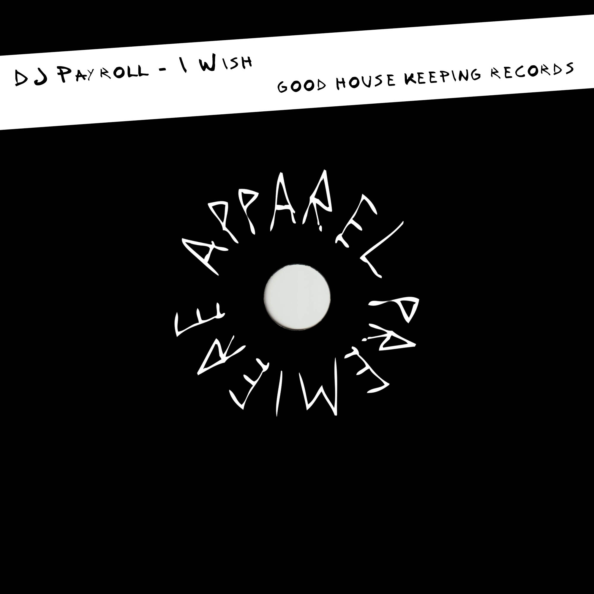 APPAREL PREMIERE DJ Payroll – I Wish – Good House Keeping Records