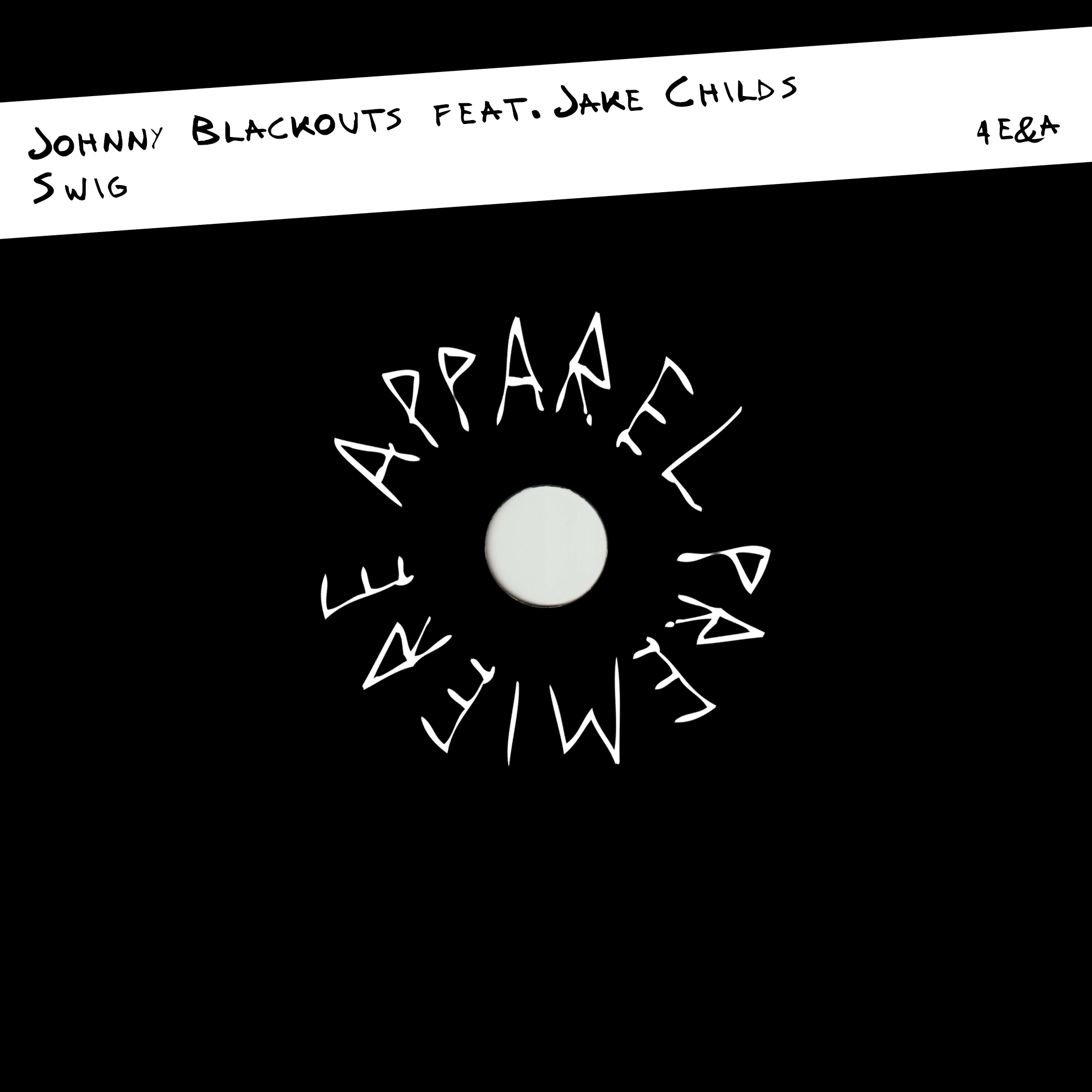 APPAREL PREMIERE Johnny Blackouts feat. Jake Childs Swig [4E&A]