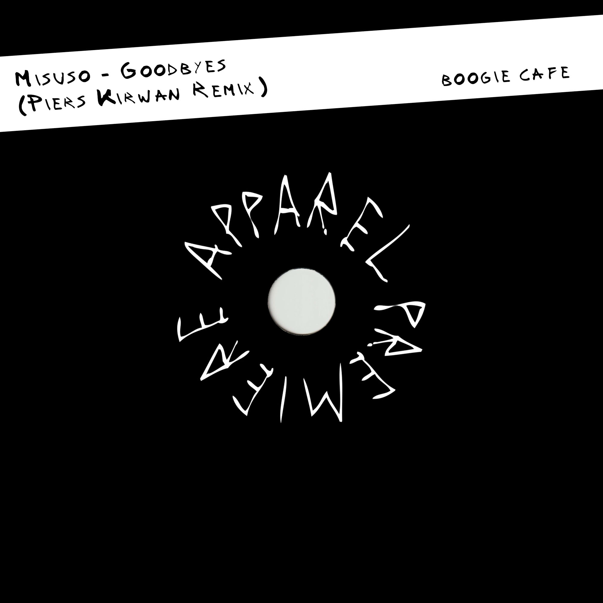 APPAREL PREMIERE Misuso – Goodbyes (Piers Kirwan Remix) [Boogie Cafe]