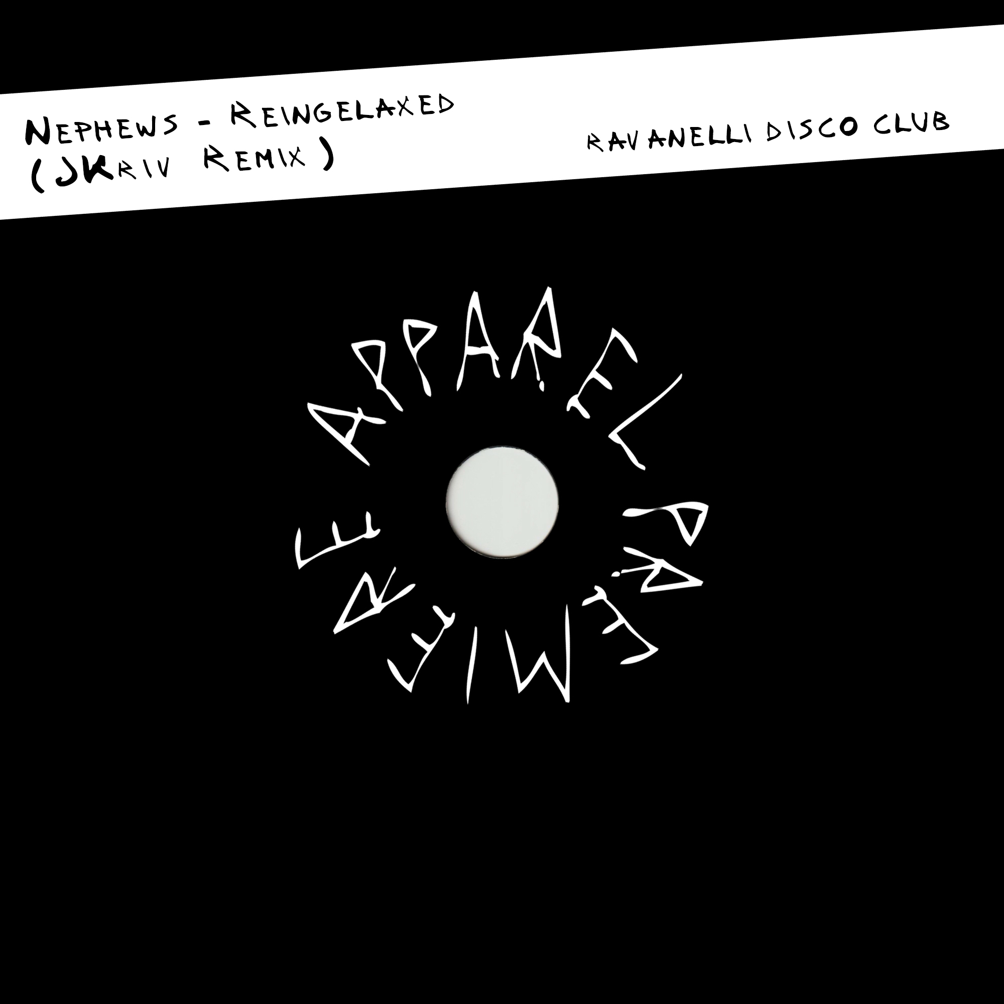 APPAREL PREMIERE Nephews – Reingelaxed (JKriv Remix) [Ravanelli Disco Club]