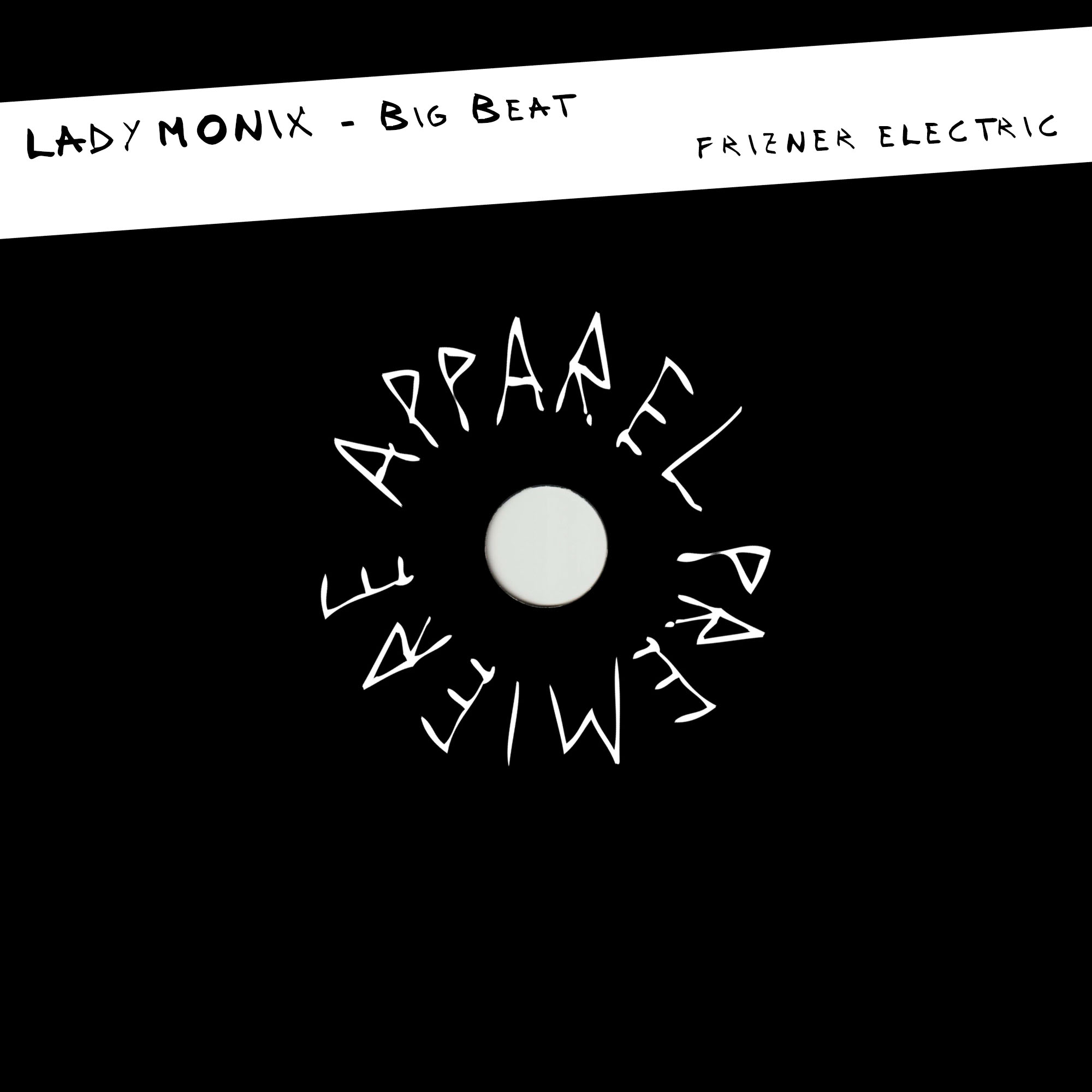 APPAREL PREMIERE LADYMONIX – Big Beat [Frizner Electric]