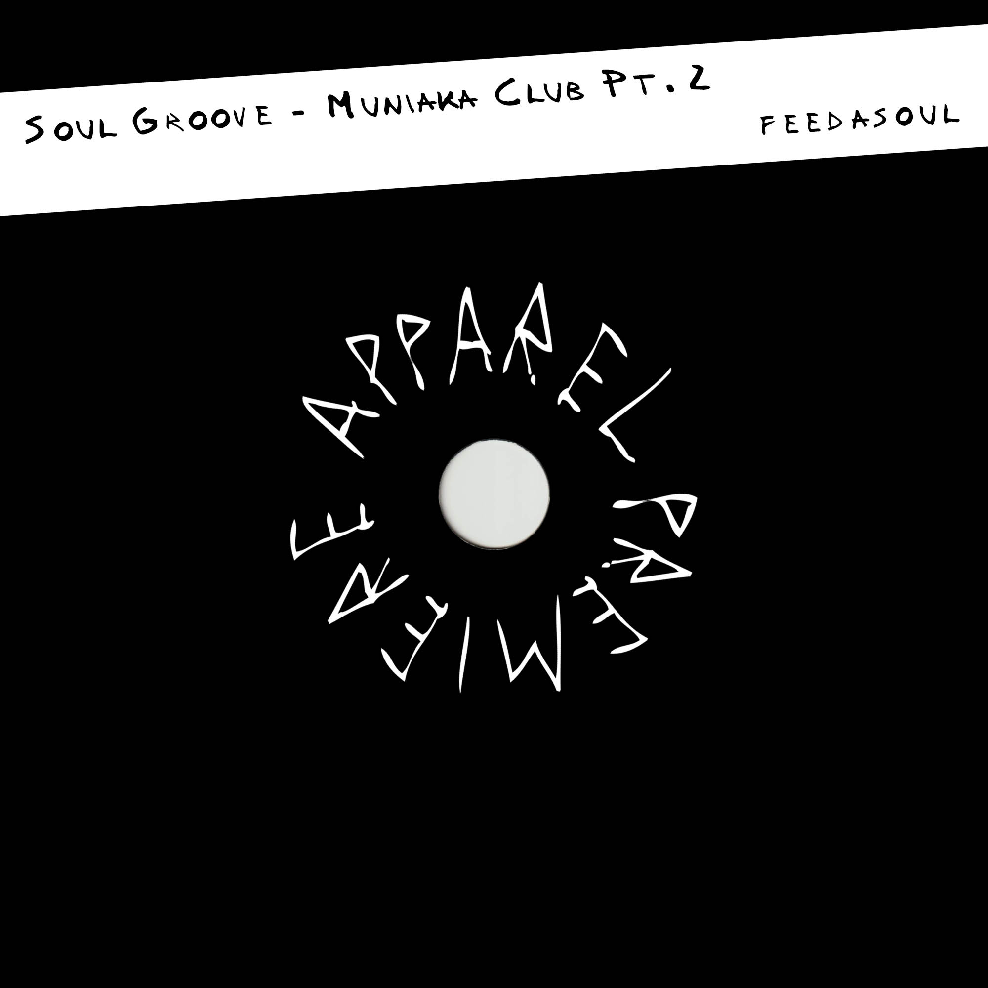 APPAREL PREMIERE Soul Groove – Muniaka Club Pt. 2 [Feedasoul]