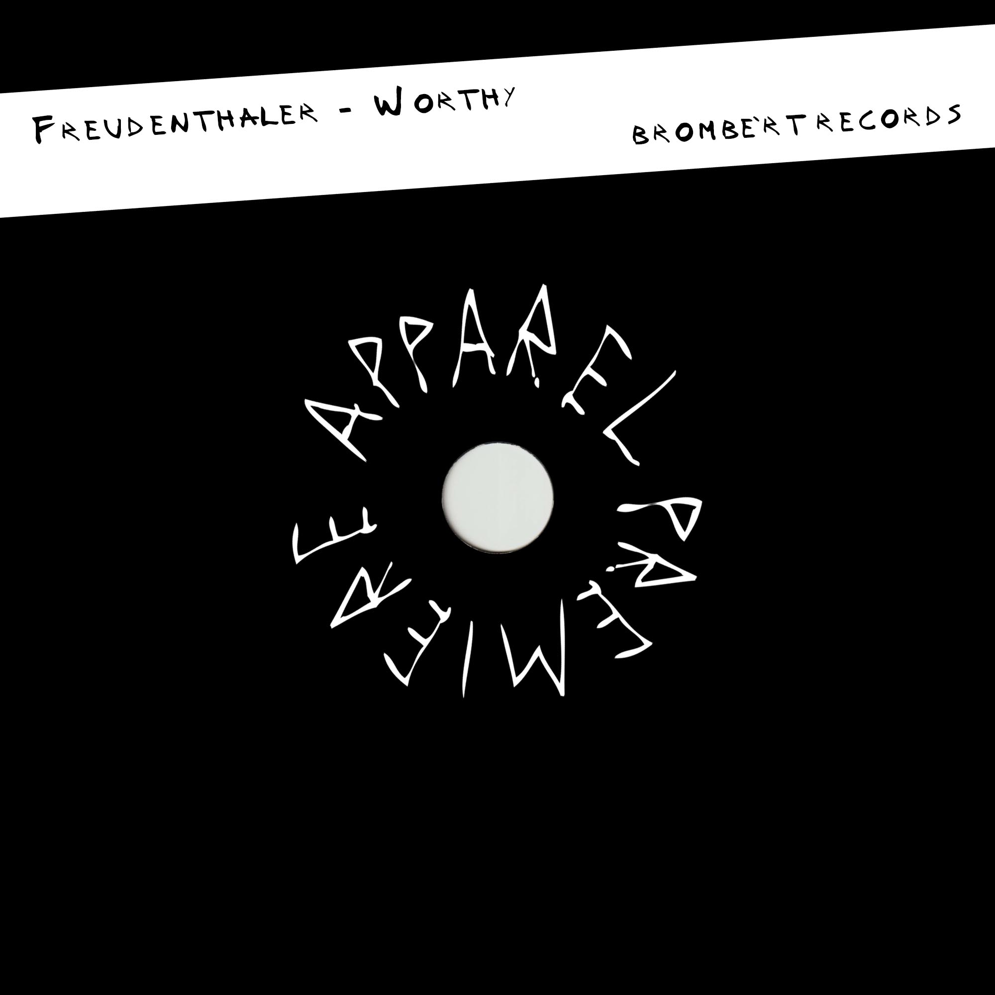 APPAREL PREMIERE Freudenthaler – Worthy [Brombért Records]