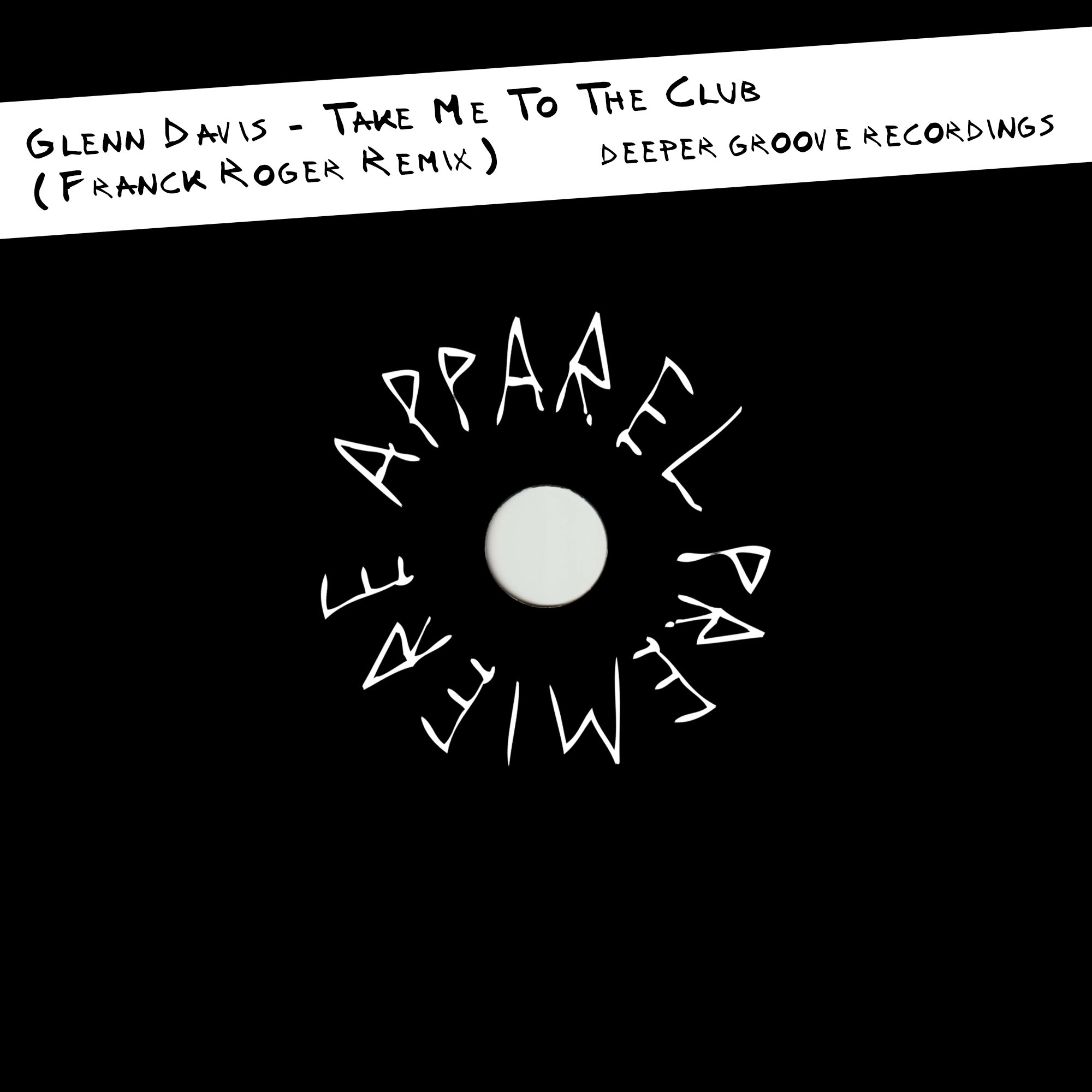 APPAREL PREMIERE Glenn Davis – Take Me To The Club (Franck Roger Remix) [Deeper Groove Recordings]