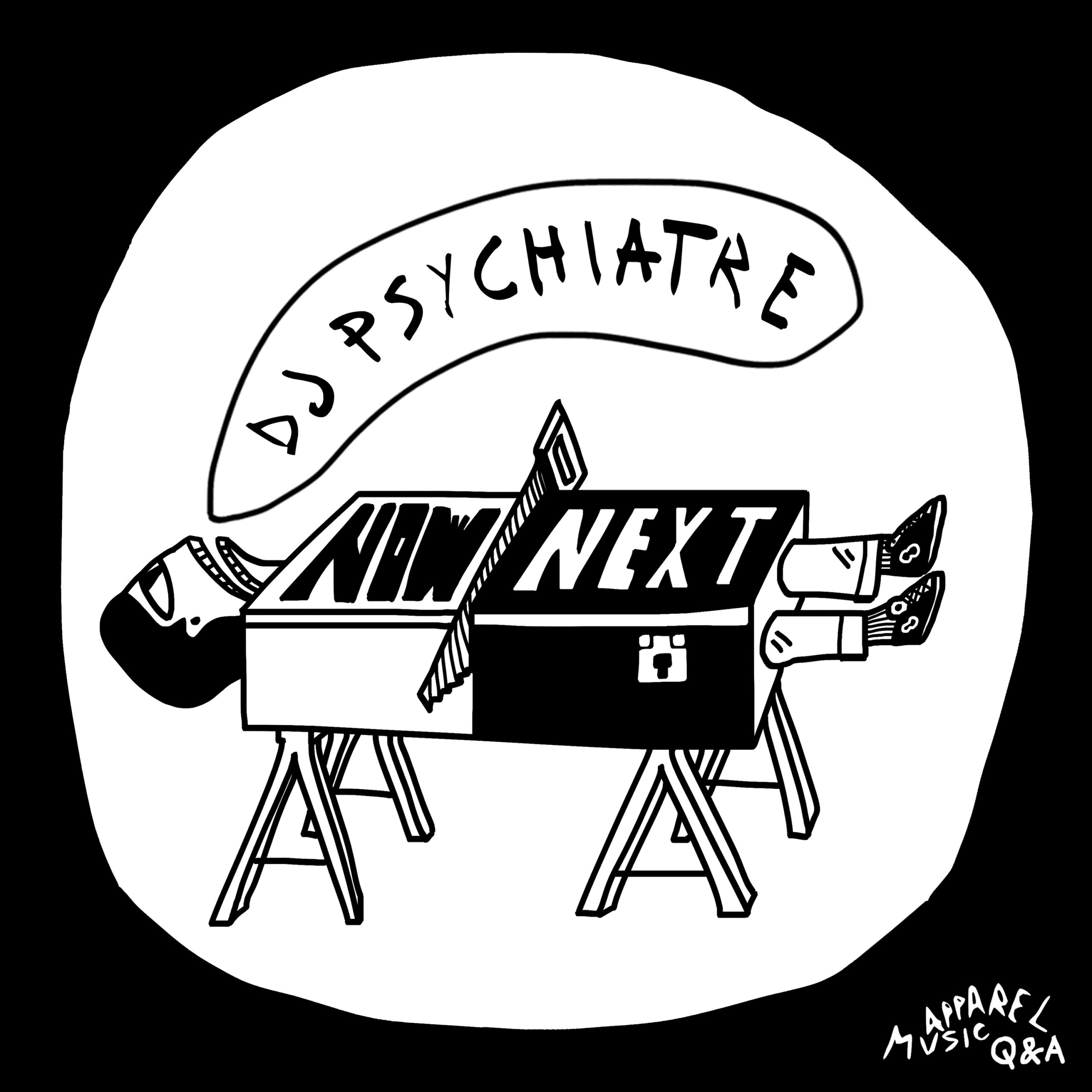 Now & Next: DJ Psychiatre