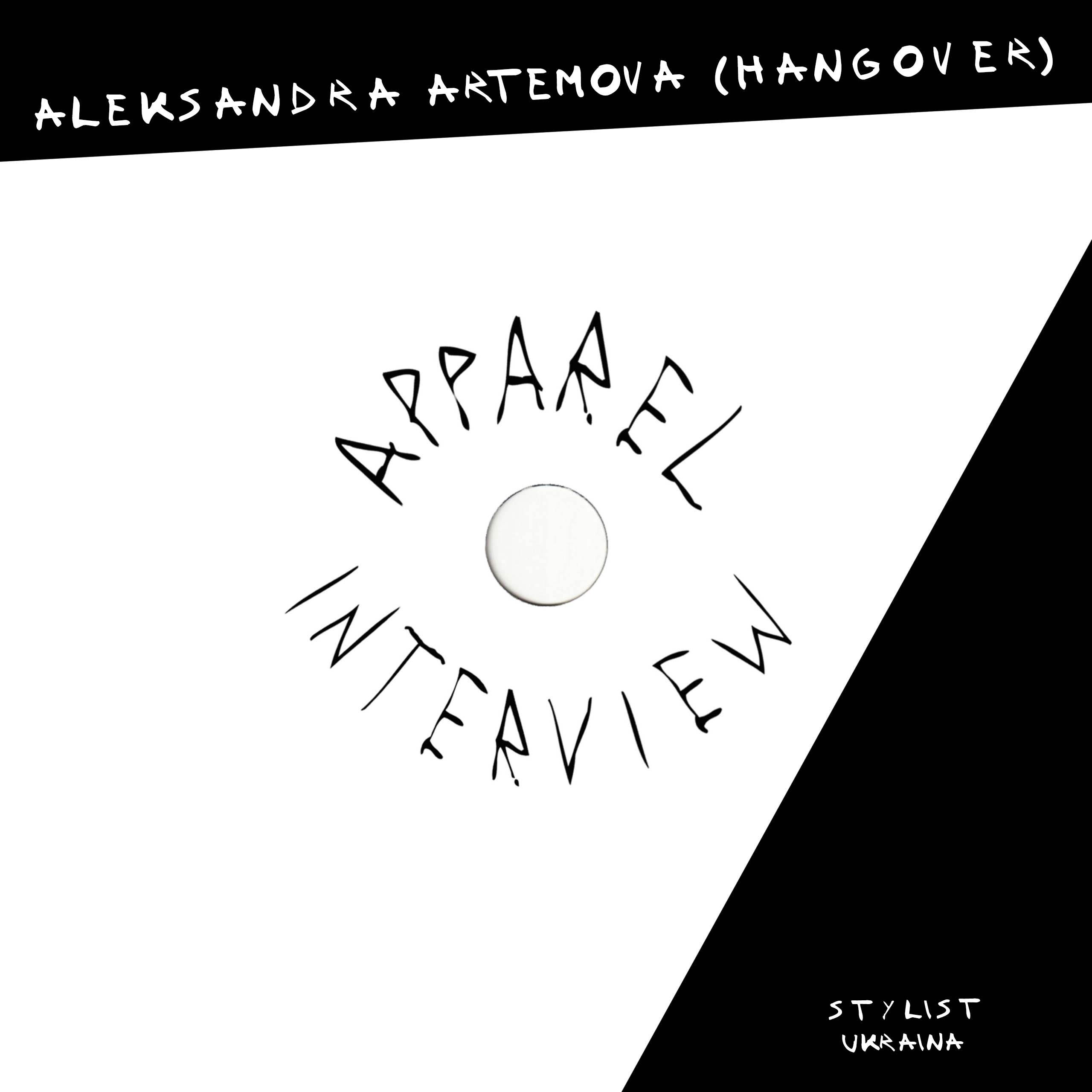 APPAREL INTERVIEW: Aleksandra Artemova (Ukraine)