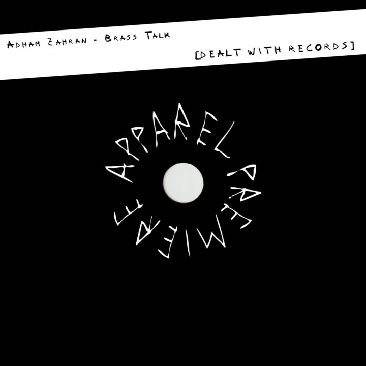 APPAREL PREMIERE: Adham Zahran - Brass Talk [Dealt With Records]