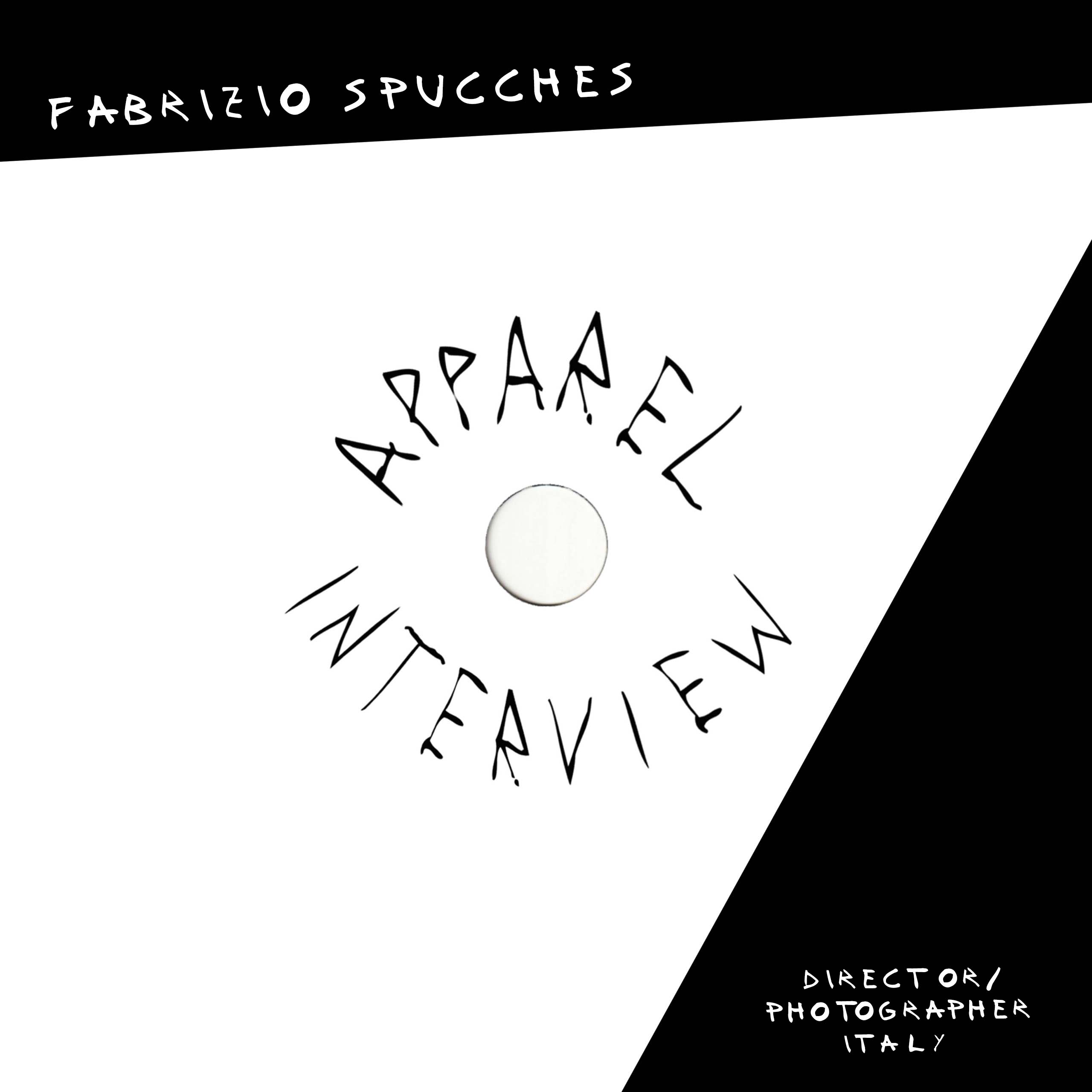 APPAREL INTERVIEW: Fabrizio Spucches (Italy)