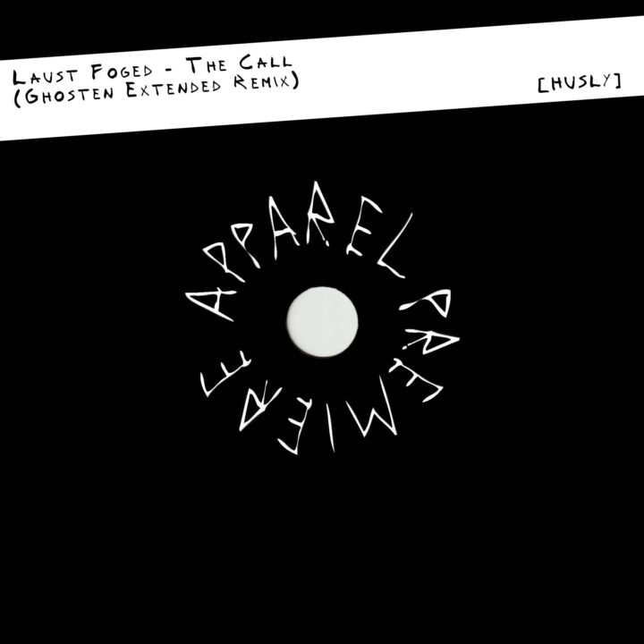 Apparel-Premiere Laust Foged - The Call (Ghosten Extended Remix) [HUSLY]